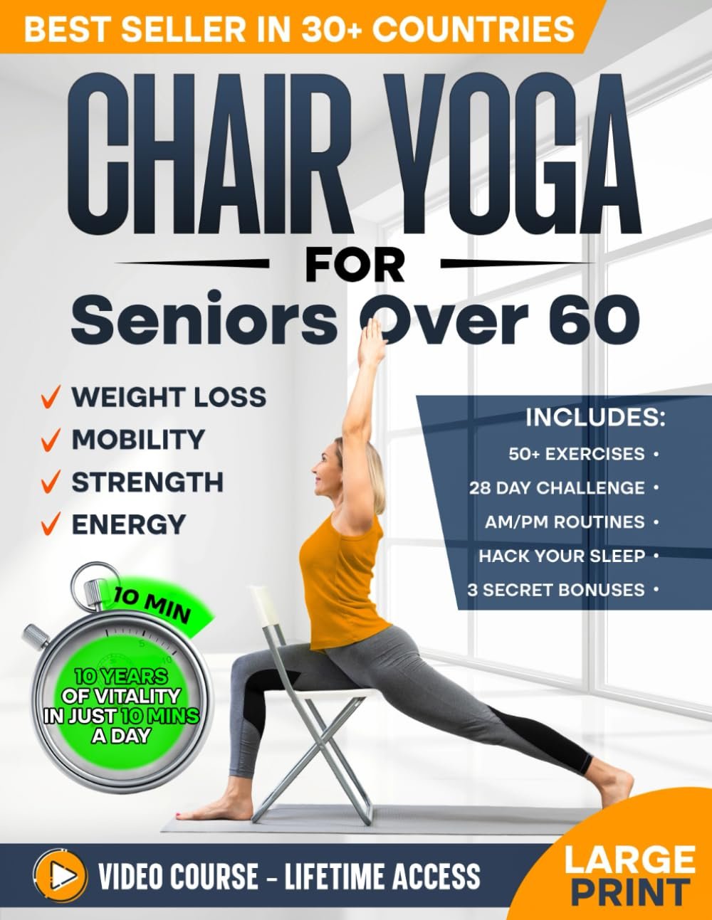 Chair Yoga for Seniors over 60: Complete Guide to Feel 10 Years Younger in Just 10 Minutes a Day – Exercise Book for Toning & Weight Loss (Defy Aging at Home)