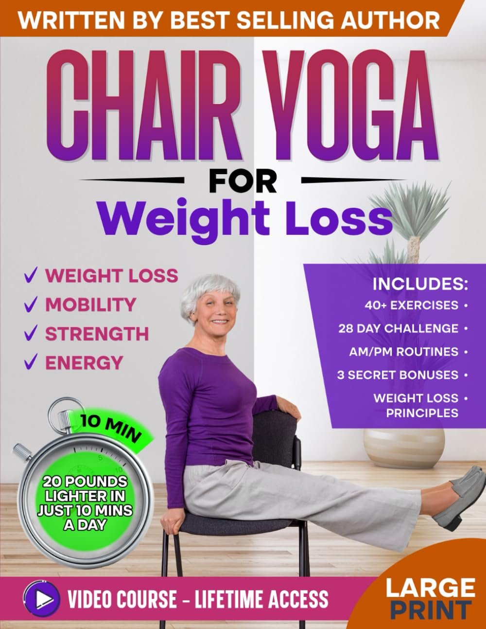 Chair Yoga for Weight Loss & Toning: Complete Guide to Look and Feel Better in Just 10 Minutes a Day – Exercise Book for Seniors over 60 (Defy Aging at Home)
